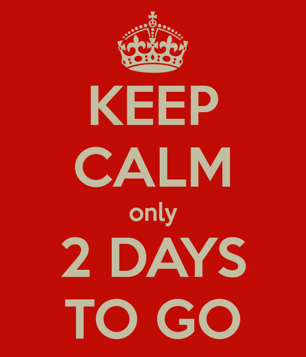 keep-calm-only-2-days-to-go-4.png